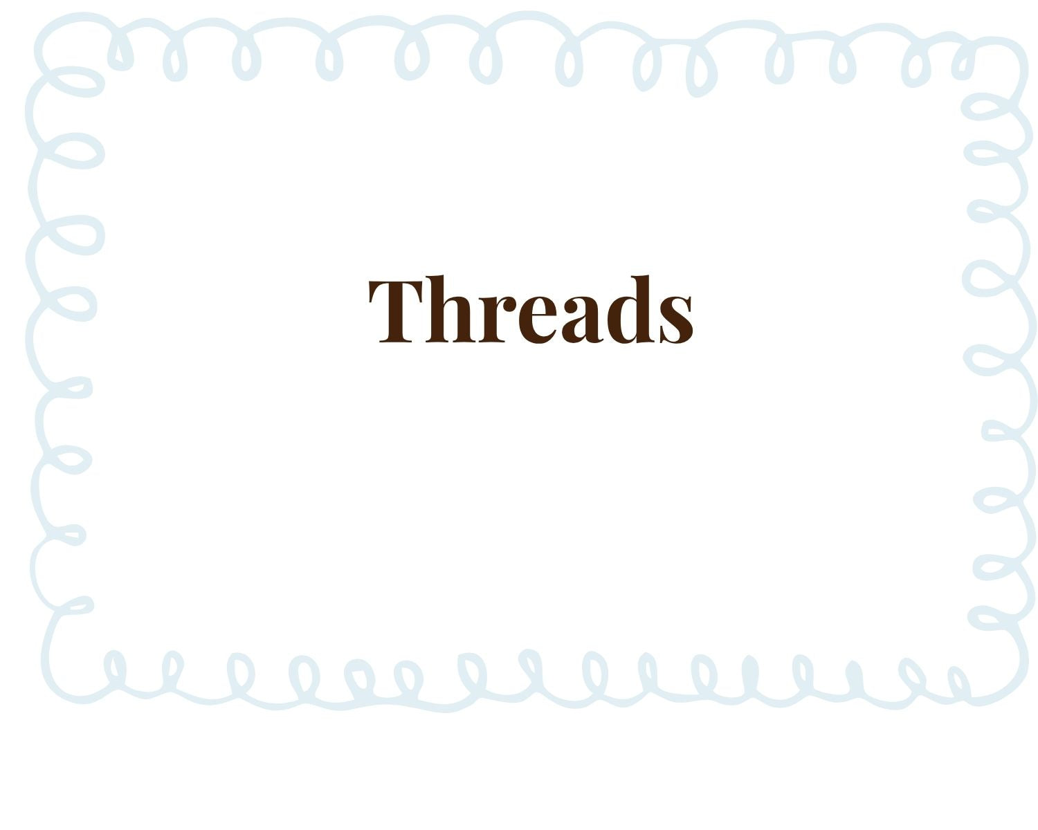 Threads