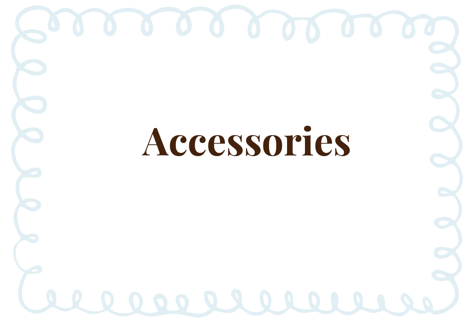 Accessories