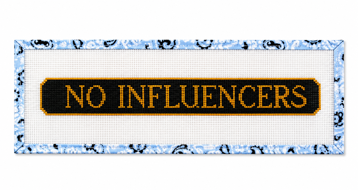 Shop the No Influencer 13 mesh needlepoint canvas by Corn and Cod Designs. ~24" x 3" hand-painted canvas. Pre-order ships Sept/Oct. Canvas only.