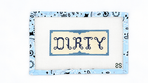 Shop Dirty Sign by Spruce Street, a hand-painted 13 mesh needlepoint canvas with a 7" x 3" design. Unstitched; threads not included.